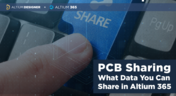 PCB Sharing - What Data You Can Share in Altium 365