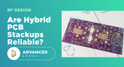 Are Hybrid PCB Stackups Reliable?