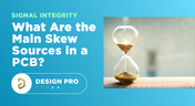 What Are the Main Skew Sources in a PCB?