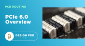 PCIe 6.0 Overview