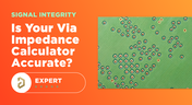Is your via impedance calculator accurate?