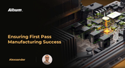Ensuring First Pass Manufacturing Success