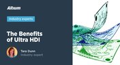 Benefits of Ultra HDI
