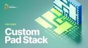 Embedded thumbnail for Custom Pad Stack: Use Cases