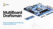 Embedded thumbnail for Enhance Design Review Efficiency and Assembly Precision with MultiBoard Draftsman