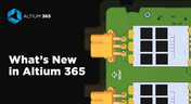 What’s New in Altium 365