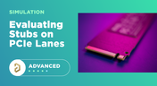 Evaluating Stubs on PCIe Lanes