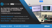 8x Faster Assembly per Board with Assembly Assistant
