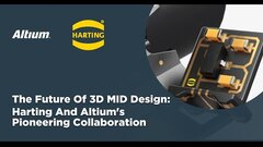 Embedded thumbnail for The Future of 3D MID Design: Harting and Altium&#039;s Pioneering Collaboration